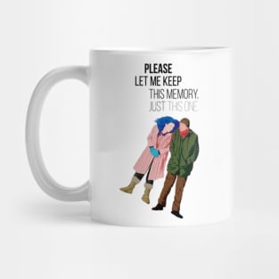 Please let me keep this memory just this one, Eternal Sunshine of the Spotless Mind Mug